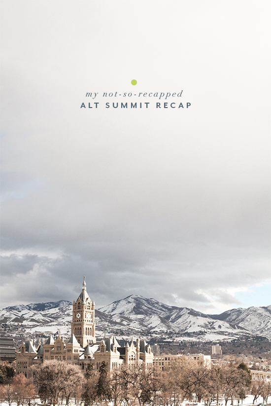 My not-so-recapped Alt Summit Recap — reflections by Pinegate Road
