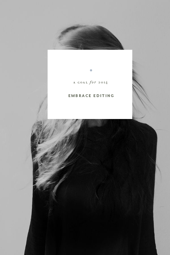 2014 goal | embrace editing | PINEGATE ROAD