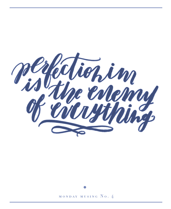 perfectionism | monday musing no. 4