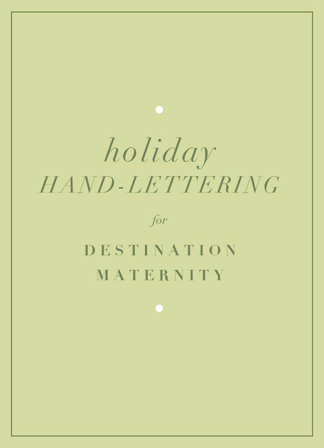 Holiday hand-lettering for destination maternity by Pinegate Road