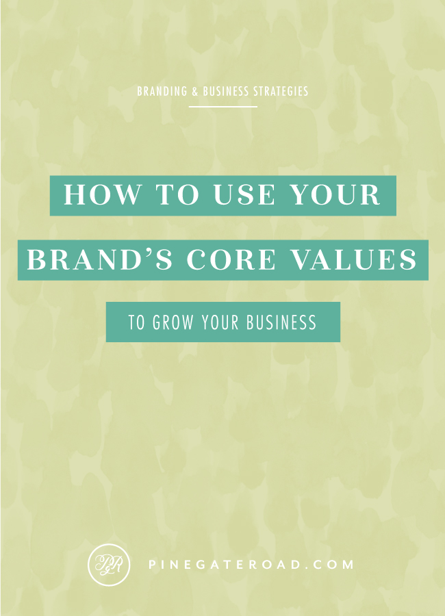 How to use your brand's core values to grow your business